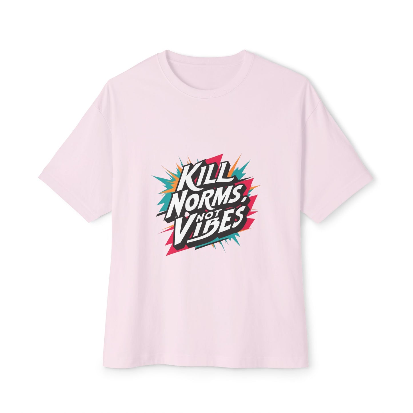 "Kill Norms, Not Vibes" Unisex Oversized Boxy Tee