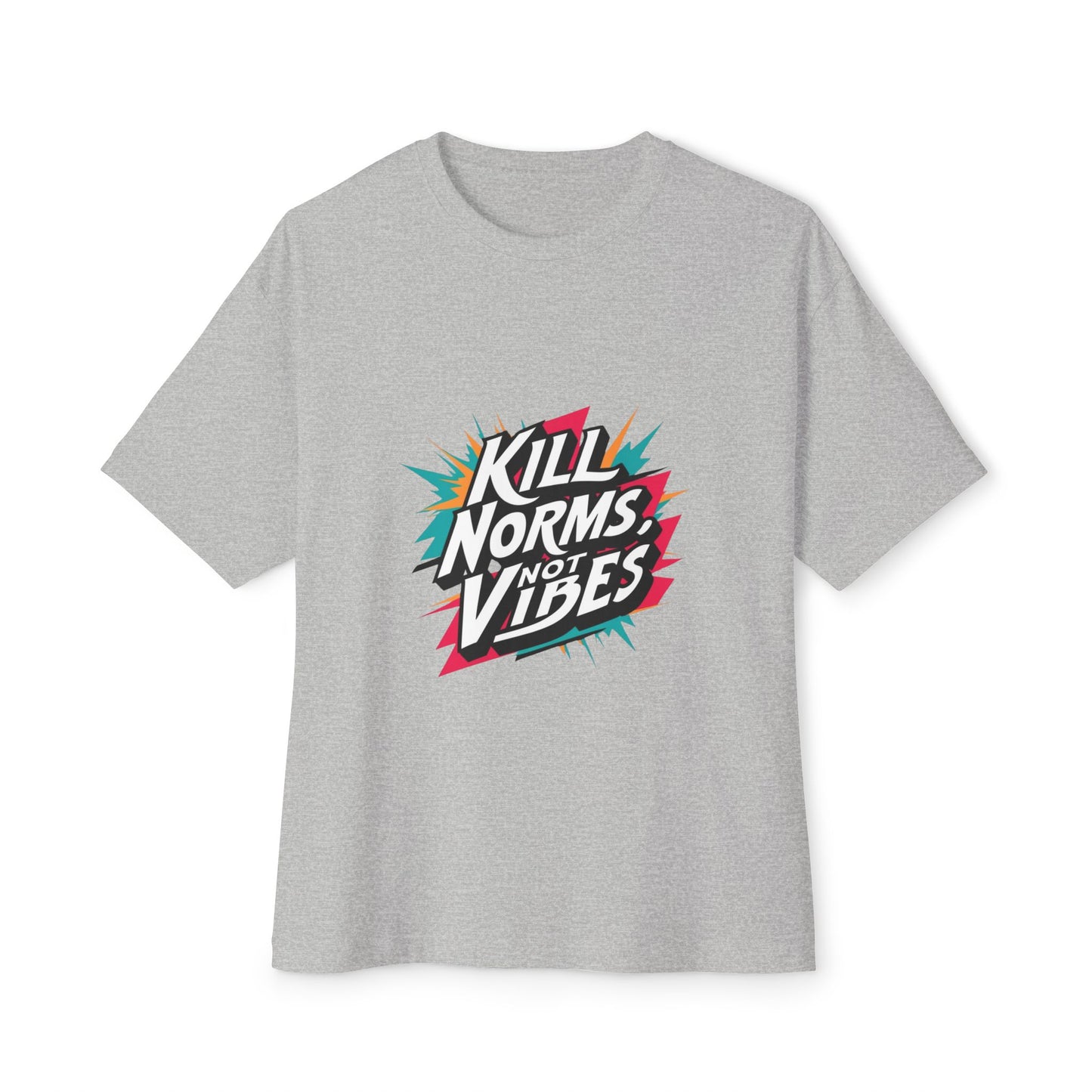 "Kill Norms, Not Vibes" Unisex Oversized Boxy Tee