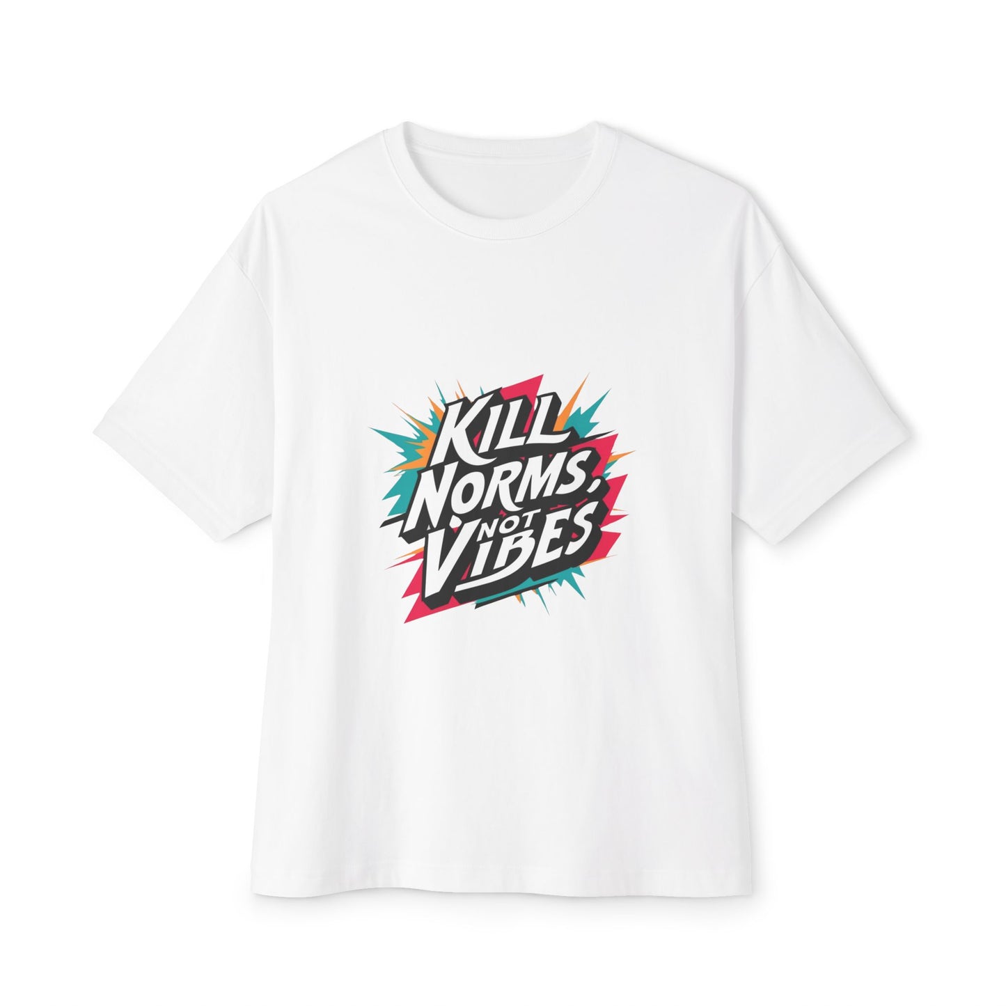 "Kill Norms, Not Vibes" Unisex Oversized Boxy Tee