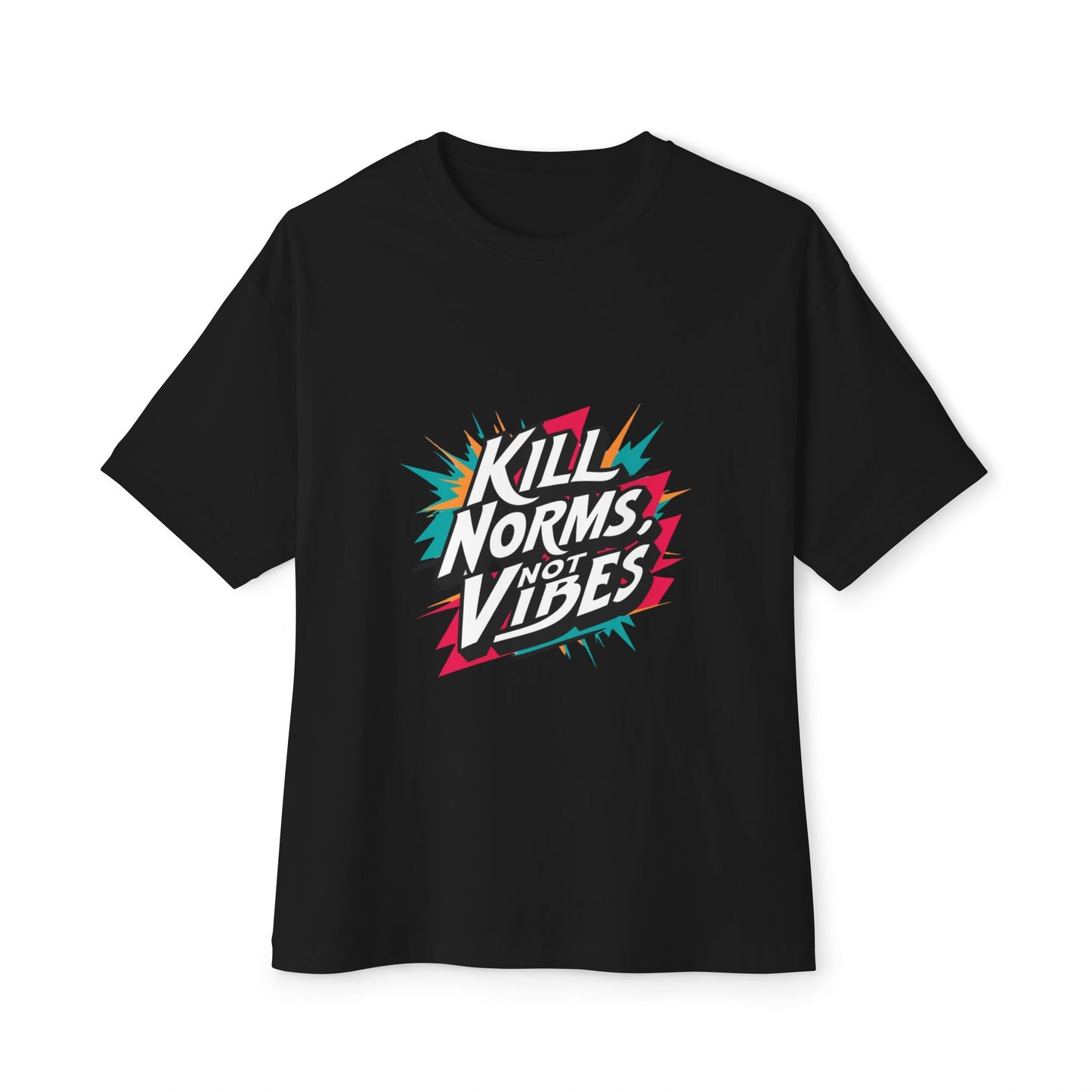 "Kill Norms, Not Vibes" Unisex Oversized Boxy Tee