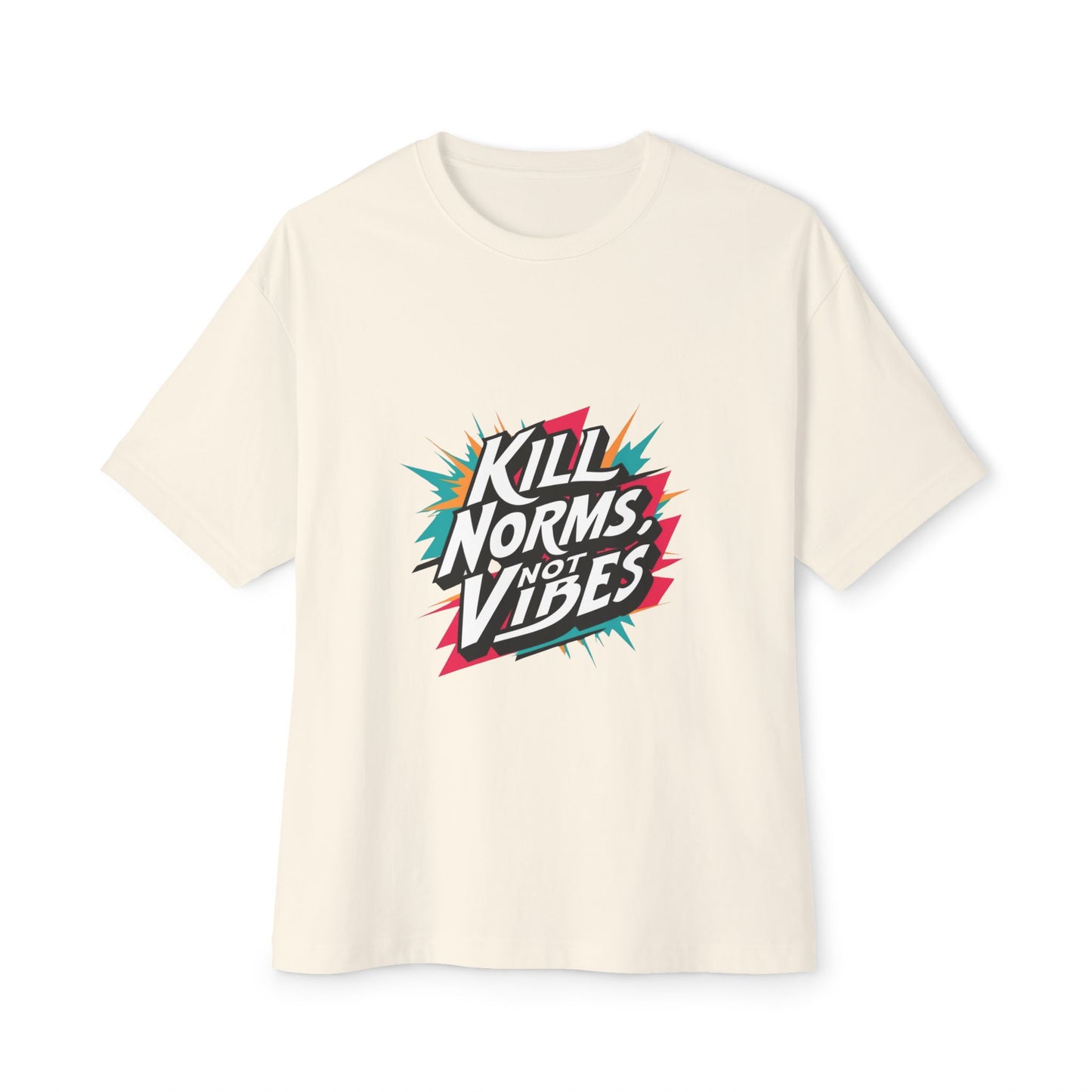 "Kill Norms, Not Vibes" Unisex Oversized Boxy Tee