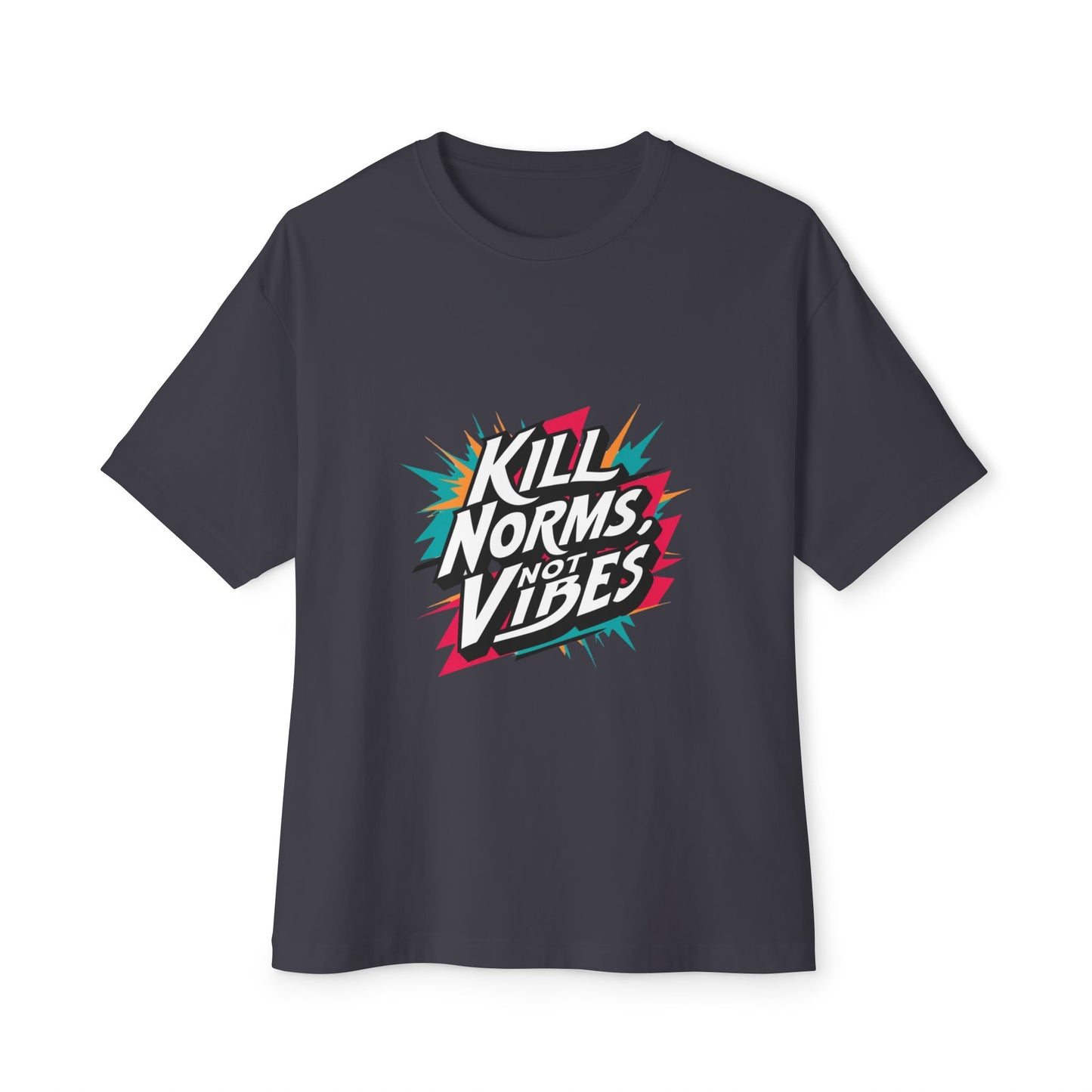 "Kill Norms, Not Vibes" Unisex Oversized Boxy Tee