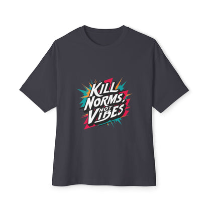 "Kill Norms, Not Vibes" Unisex Oversized Boxy Tee