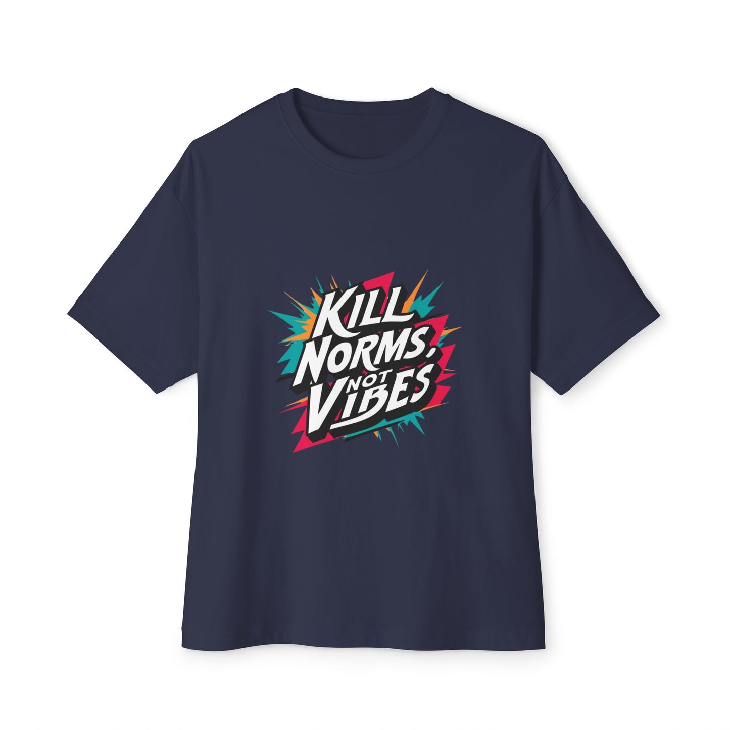 "Kill Norms, Not Vibes" Unisex Oversized Boxy Tee