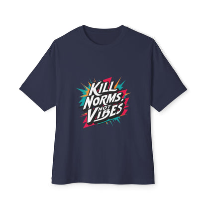 "Kill Norms, Not Vibes" Unisex Oversized Boxy Tee